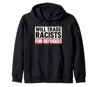 Will Trade Racists For Refugees Immigrants Mexico Chicano Zip Hoodie