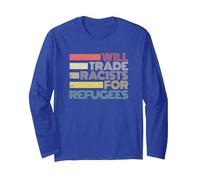 Will Trade Racists For Refugees Long Sleeve T-Shirt