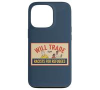 Will Trade Racists for Refugees Support Social Justice Case for iPhone 13 Pro