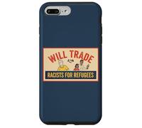 Will Trade Racists for Refugees Support Social Justice Case for iPhone 7 Plus/8 Plus