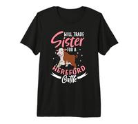 Will Trade Sister for a Hereford Cattle Premium T-Shirt