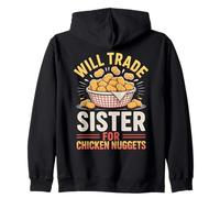 Will Trade Sister For Chicken Nuggets Lover Sibling Humor Zip Hoodie