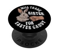 Will Trade Sister for Easter Candy Bunny Fist PopSockets Adhesive PopGrip