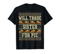 Will Trade Sister for Pumpkin Pie Ugly Thanksgiving Sweater T-Shirt