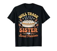Will Trade Sister For Sweet Potatoes Sibling Joke T-Shirt