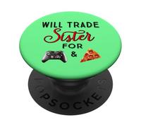 Will Trade Sister For Video Games And Pizza Funny Controller PopSockets Adhesive PopGrip