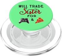 Will Trade Sister For Video Games And Pizza Funny Controller PopSockets PopGrip for MagSafe