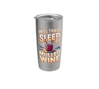 Will Trade Sleep for Mulled Wine Gluhwein Christmas Stainless Steel Insulated Tumbler