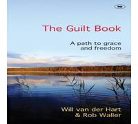 Will Van Der Hart The Guilt Book: A Path To Grace & Freedom Paperback Will Van Der Hart Multicolor