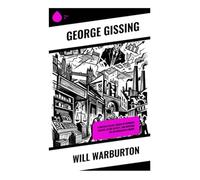 Will Warburton: A British Realist Drama of Business Failure, Class Anxiety, and Working Life in Edwardian London