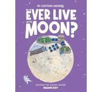 Will We Ever Live on the Moon? : Selenology