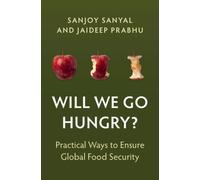 Will We Go Hungry?: Practical Ways to Ensure Global Food Security