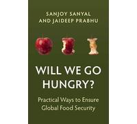 Will We Go Hungry?: Practical Ways to Ensure Global Food Security