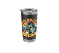 Will Weld for Tacos Funny Welder Retro Metalworker Graphic Stainless Steel Insulated Tumbler