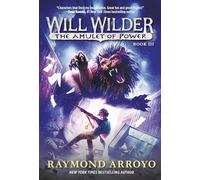 Will Wilder #3: The Amulet of Power