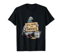Will Work for Birdseed Funny Pigeon Breeder T-Shirt