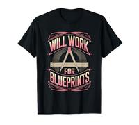 Will Work For Blueprints, Architecture Student Architect T-Shirt