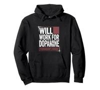 Will Work For Dopamine Parkinson's Humor Joke - Pullover Hoodie