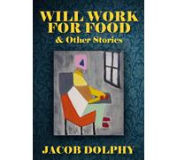 Will Work For Food & Other Stories
