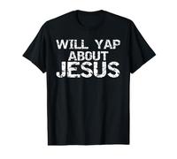 Will Yap About Jesus Funny Christian Talkative Evangelism Value Graphic T-Shirt