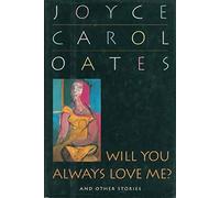 "Will You Always Love ME?" and Other Stories
