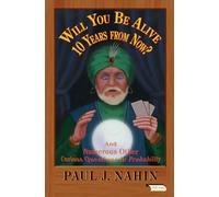 Will You Be Alive 10 Years from Now? - And Numerous Other Curious Questions in Probability