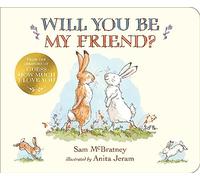 Will You Be My Friend?: A charming story about first friendship from the creators of the internationally bestselling Guess How Much I Love You, the perfect gift for school and preschool starters