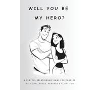 Will You Be My Hero?: A Playful Relationship Game for Couples with Challenges & Rewards