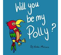 Will you be my Polly?: A fun rhyming picture book for children aged 3-8: 1 (Ocean Adventures)