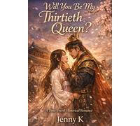 Will You Be My Thirtieth Queen?: A Time-Travel Historical Romance About Love, Power, and Choosing Yourself (Jenny's Heartbeat Collection)
