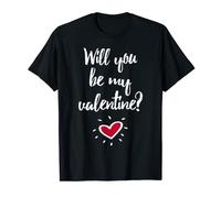 Will You Be My Valentine T-Shirt Heart Funny T-Shirt