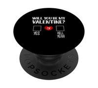 Will You Be My Valentine Yes or Hell Romantic Valentines Day PopSockets Adhesive PopGrip