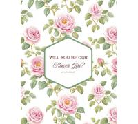 Will You Be Our Flower Girl?: Journal (Friendly Kids Wedding)