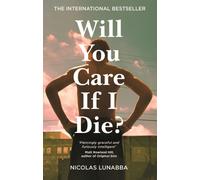 Will You Care If I Die?