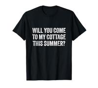 Will You Come to My Cottage This Summer Funny Saying T-Shirt