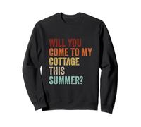 Will You Come to My Cottage This Summer Retro Funny Saying Sweatshirt