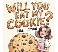 Will You Eat My Cookie?: A Parody Picture Book for Adults | Perfect Gag Gift , White Elephant Prank Gift Book (Not Your Kid's Storybook)