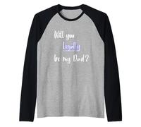 Will You Legally Be My Dad ? Sweet Surprise Adoption Raglan Baseball Tee