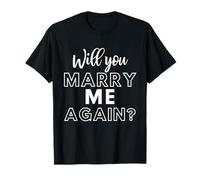 Will You Marry Me Again Wedding Groom Engagement Proposal T-Shirt
