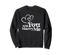 Will you marry me - Funny Wedding Proposal Sweatshirt