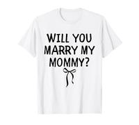 Will You Marry My Mommy? Engagement Marriage Proposal T-Shirt