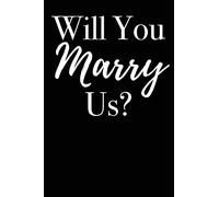 Will You Marry Us?: Blank Lined Journal
