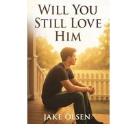 Will You Still Love Him?