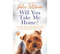 Will You Take Me Home?: The brave rescue dog from the puppy farm who became a movie star