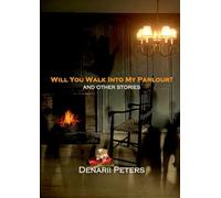 Will You Walk Into My Parlour: And Other Stories