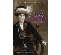 Willa Cather: A Life Saved Up (Virago Modern Classics)