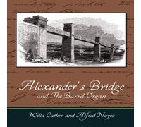 Willa Cather Alexander's Bridge & The Barrel Organ Paperback Book Willa Cather Multicolor