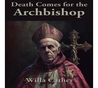 Willa Cather Death Comes for the Archbishop: A Rediscovered Book Paperback Willa Cather Multicolor