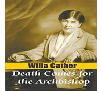 Willa Cather Death Comes for the Archbishop Paperback Book Willa Cather Multicolor