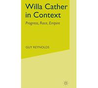 Willa Cather in Context: Progress, Race, Empire